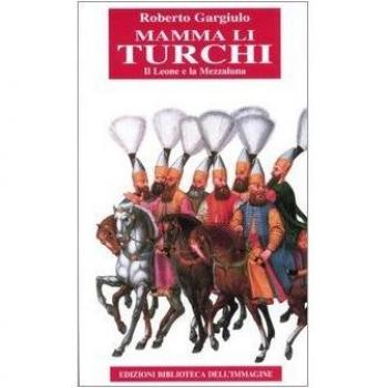 Mamma li turchi. Il leone e la mezzaluna