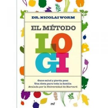 El método LOGI: Gane salud y pierda peso. Una dieta para toda la familia. (Tapa blanda con solapas).