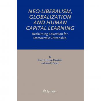 Sears, Alan M.: Neo-Liberalism, Globalization and Human Capital Learning