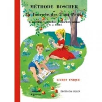 Methode Boscher Ou LA Journee DES Tout Petits/Livret Unique/2013