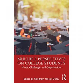 Multiple Perspectives on College Students: Needs, Challenges, and Opportunities