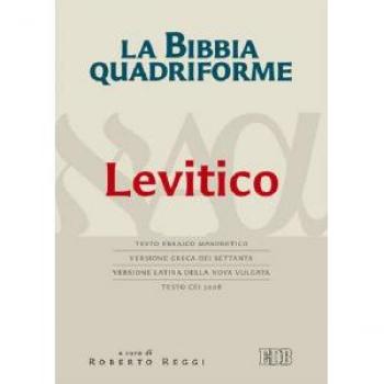 La Bibbia quadriforme. Levitico. Testo ebraico masoretico, versione greca dei Settanta, versione latina della Nova Vulgata, testo CEI 2008