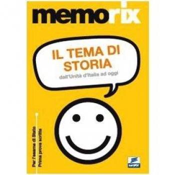 Il tema di storia. Dall'Unità d'Italia ad oggi