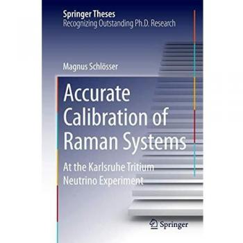 Accurate Calibration of Raman Systems: At the Karlsruhe Tritium Neutrino Experiment (Springer Theses)