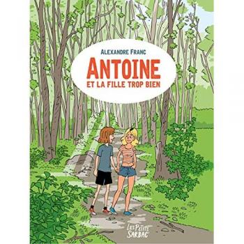 Antoine et la fille trop bien