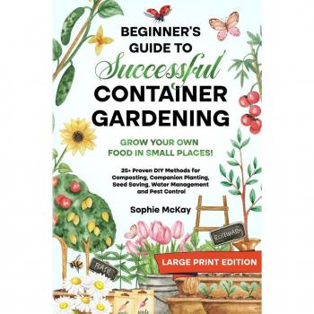 Beginner's Guide to Successful Container Gardening (Large Print edition)