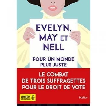 Evelyn, May et Nell, pour un monde plus juste dès 12 ans