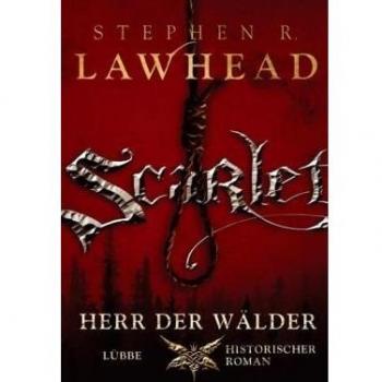 Scarlet  Herr der Wälder: Historischer Roman