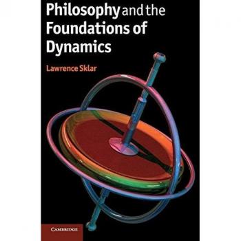 Sklar, Lawrence: Philosophy and the Foundations of Dynamics