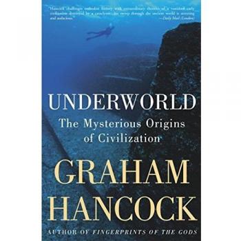 Underworld : The Mysterious Origins of Civilization