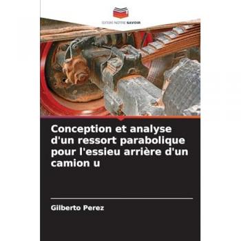 Perez, Gilberto: Conception et analyse d'un ressort parabolique pour l'essieu arrière d'un camion u