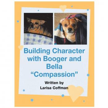Building Character with Booger and Bella: Compassion
