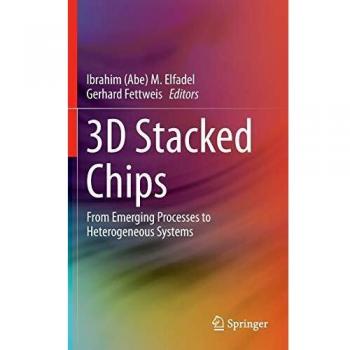 3D Stacked Chips: From Emerging Processes to Heterogeneous Systems