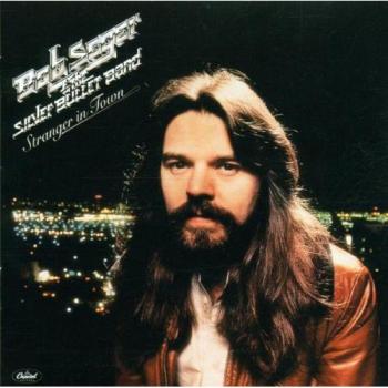 Bob Seger & The Silver Bullet Band Stranger In Town (Remastered)