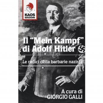 Il «Mein Kampf» di Adolf Hitler. Le radici della barbarie nazista