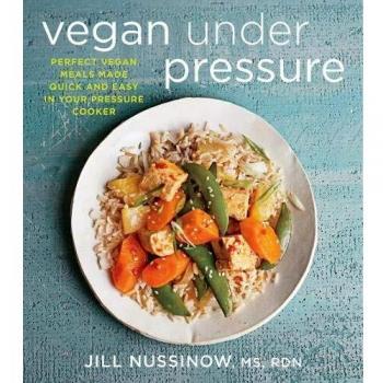 Vegan Under Pressure by Jill Nussinow
