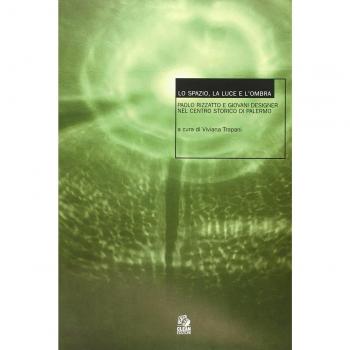 Lo spazio, la luce e l'ombra. Paolo Rizzatto e giovani designer nel centro storico di Palermo. Seminario