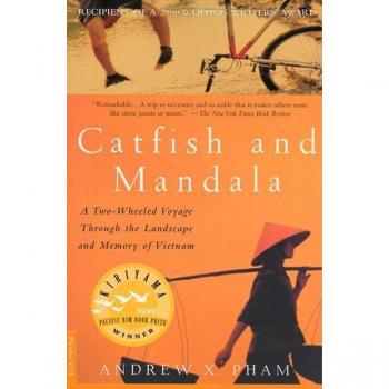 Catfish and Mandala: A Two-Wheeled Voyage Through the Landscape and Memory of Vietnam