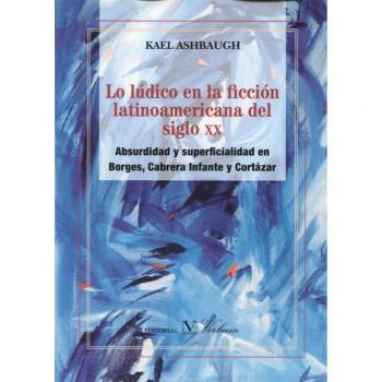 Lúdico en la ficción latinoamaericana del siglo xx (Tapa blanda).