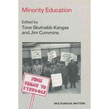 Minority Education: From Shame to Struggle: From Shame to Struggle (Multilingual Matters)