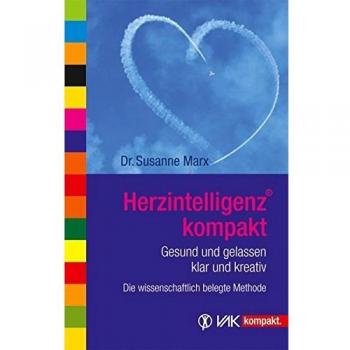 HerzIntelligenz® kompakt: Gesund und gelassen, klar und kreativ: Gesund und gelassen, klar und kreativ / Die wissenschaftlich belegte Methode