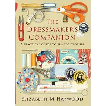 The Dressmaker's Companion: A practical guide to sewing clothes