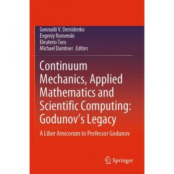 Continuum Mechanics, Applied Mathematics and Scientific Computing: Godunov's Legacy: A Liber Amicorum to Professor Godunov