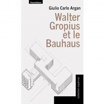 Walter gropius et le bauhaus
