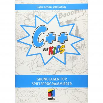 Hans-Georg Schumann C++ Für Kids: Grundlagen Für Spieleprogrammierer (Mitp Für Kids)