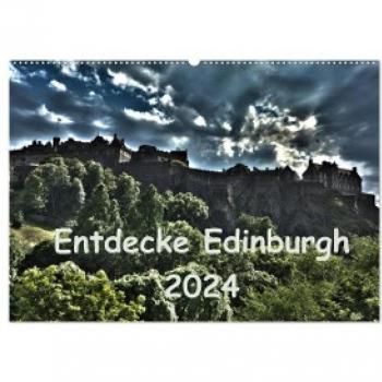 Entdecke Edinburgh (Wandkalender 2024 DIN A2 quer) CALVENDO Monatskalender
