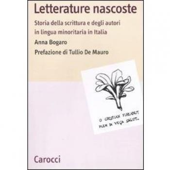 Letterature nascoste. Storia della scrittura e degli autori in lingua minoritaria in Italia