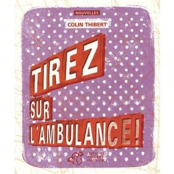 Tirez sur l'ambulance !