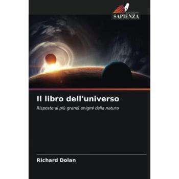 Il libro dell'universo: Risposte ai più grandi enigmi della natura