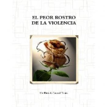 EL PEOR ROSTRO DE LA VIOLENCIA
