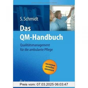 Das QM-Handbuch: Qualitätsmanagement für die ambulante Pflege: Qualitätsmanagement für die ambulante Pflege