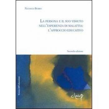 La persona e il suo vissuto dell'esperienza di malattia. L'approccio educativo