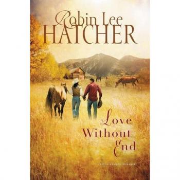 Love Without End by Robin Lee Hatcher
