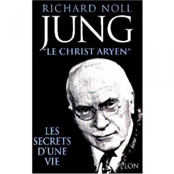 JUNG LE CHRIST ARYEN. Les secrets d'une vie