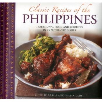 Classic Recipes of the Philippines: Traditional Food and Cooking in 25 Authentic
