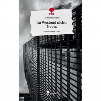 Im Westend nichts Neues. Life is a Story