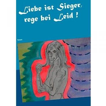 Liebe ist Sieger rege bei Leid !