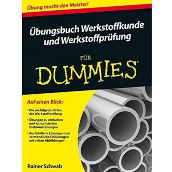 Übungsbuch Werkstoffkunde und Werkstoffprüfung für Dummies (Fur Dummies)