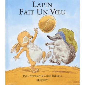 Lapin fait un voeu Paul Stewart, Chris Riddell Hachette Jeunesse
