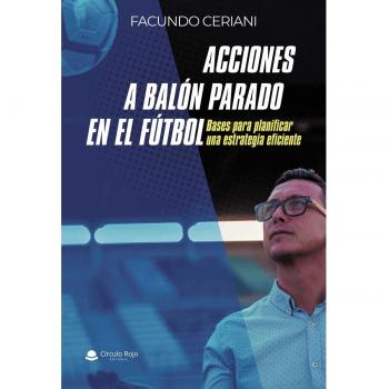 Acciones a balón parado en el fútbol (Tapa blanda).