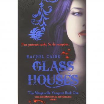 Rachel Caine Glass Houses (Morganville Vampires)