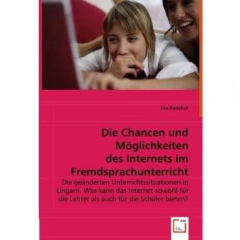 Die Chancen und Möglichkeiten des Internets im Fremdsprachunterricht