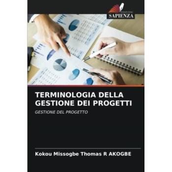 Akogbe, Kokou Missogbe Thomas R: TERMINOLOGIA DELLA GESTIONE DEI PROGETTI