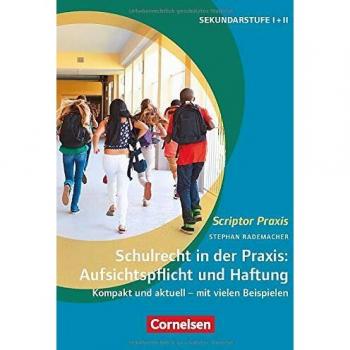 Scriptor Praxis: Schulrecht in der Praxis: Aufsichtspflicht und Haftung