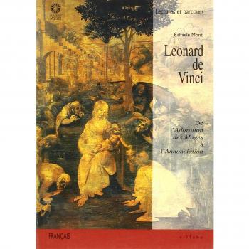 Léonard de Vinci. De l'Adoration des Mages à l'Annonciation. Ediz. illustrata