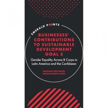 Businesses' Contributions to Sustainable Development Goal 5 : Gender Equality Across B Corps in Latin America and the Caribbean